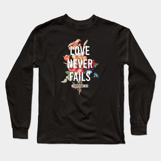 Love Never Fails Long Sleeve T-Shirt by KA Creative Design